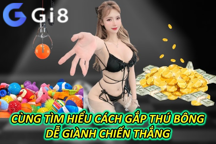 Cùng Tìm Hiểu Cách Gắp Thú Bông Dễ Giành Chiến Thắng Cùng Tìm Hiểu Cách Gắp Thú Bông Dễ Giành Chiến Thắng