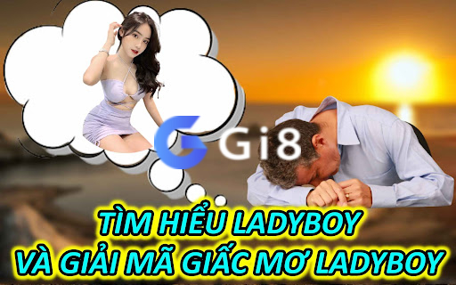 Ladyboy Là Gì ? Tìm Hiểu Ladyboy Và Giải Mã Giấc Mơ Ladyboy Ladyboy Là Gì ? Tìm Hiểu Ladyboy Và Giải Mã Giấc Mơ Ladyboy