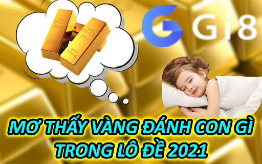 Mơ Thấy Vàng Đánh Con Gì Trong Lô Đề 2021 Mơ Thấy Vàng Đánh Con Gì Trong Lô Đề 2021