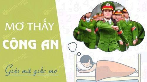 Mơ thấy công an là điềm gì? Nằm mơ thấy công an