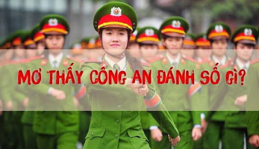 Mơ thấy công an đánh con gì? Mơ thấy công an đánh con gì?