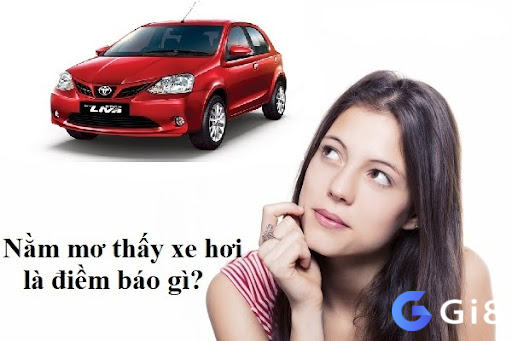 Mơ xe ô tô điềm báo gì Mơ xe ô tô điềm báo gì
