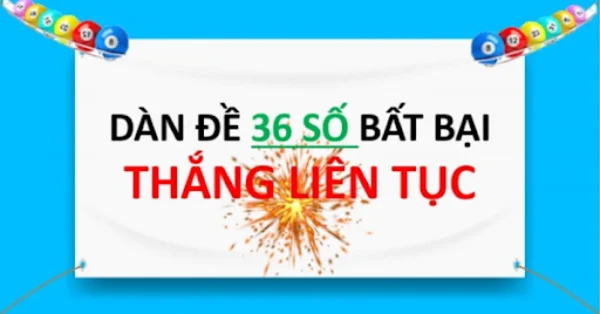 Kinh nghiệm chơi Dàn đề 36 con khung 3 ngày bất bại hiệu quả nhất Kinh nghiệm chơi Dàn đề 36 con khung 3 ngày bất bại hiệu quả nhất