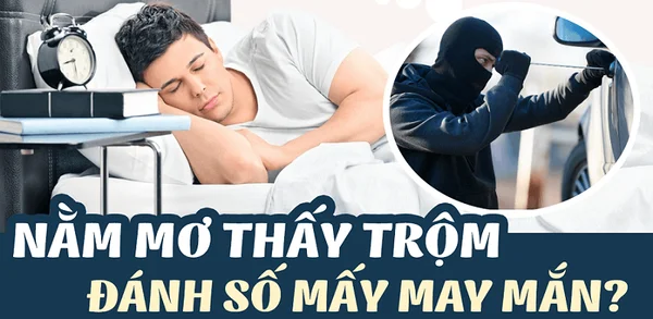 Tìm hiểu thông tin về giấc mơ ăn trộm Tìm hiểu thông tin về giấc mơ ăn trộm