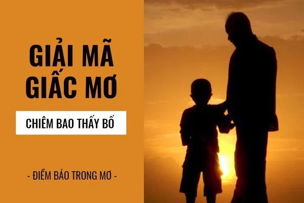 Điểm báo trong giấc mơ thấy bố chết là gì? Điểm báo trong giấc mơ thấy bố chết là gì?