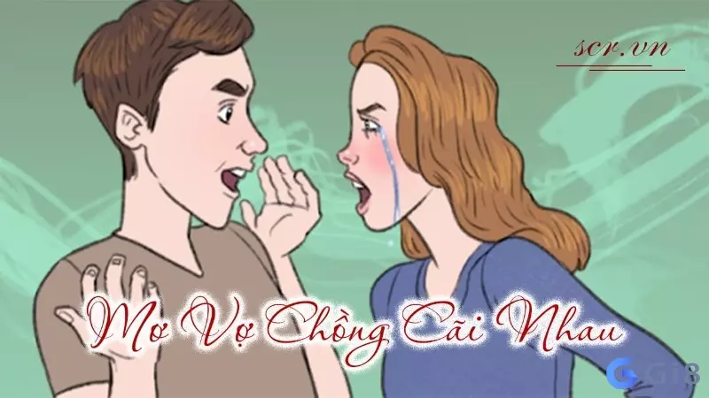 mơ thấy vợ chồng cãi nhau là điềm gì mơ thấy vợ chồng cãi nhau là điềm gì