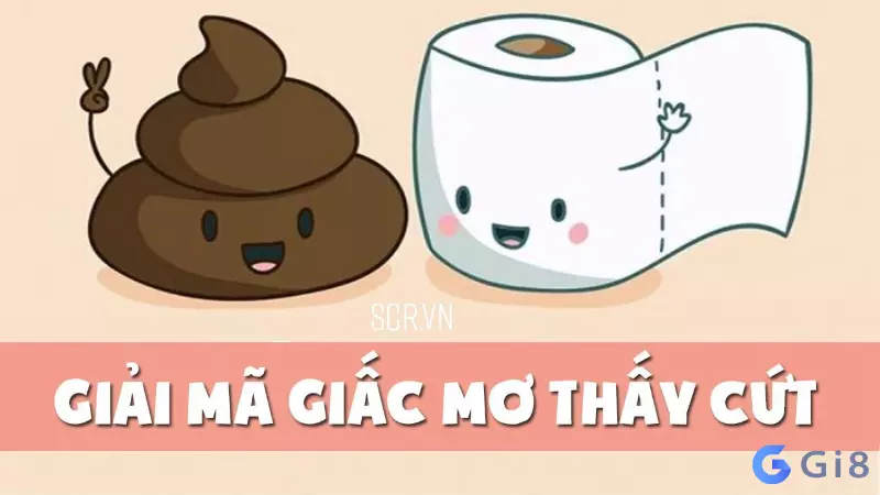 Nhẫm phải phân Mơ thấy phân? Giải mã điềm báo khi mơ thấy phân