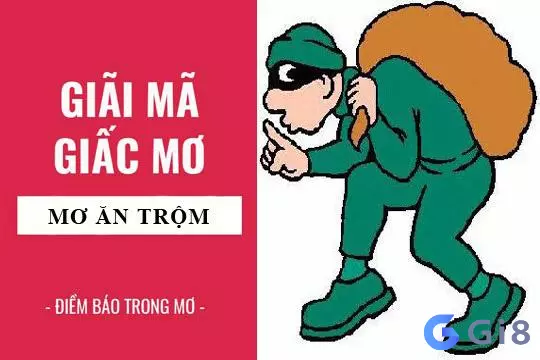 giải mã giấc mơ ăn trộm Mơ thấy ăn trộm có phải điềm báo xấu không?