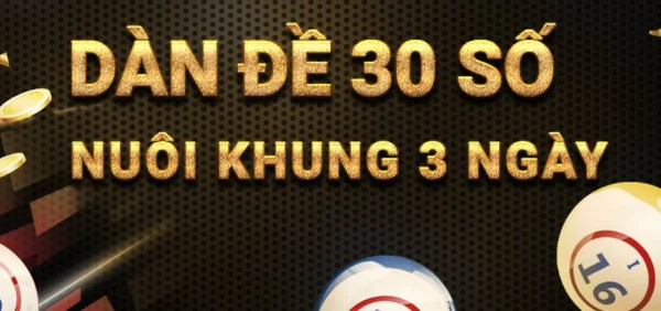 Tìm hiểu thông tin về dàn đề 30 số khung 3 ngày Tìm hiểu thông tin về dàn đề 30 số khung 3 ngày
