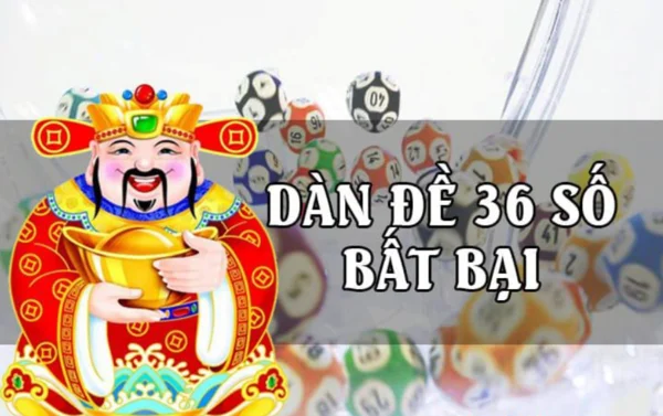 Đặc điểm nổi bật của Dàn đề 36 số bất bại hôm nay như thế nào? Đặc điểm nổi bật của Dàn đề 36 số bất bại hôm nay như thế nào?