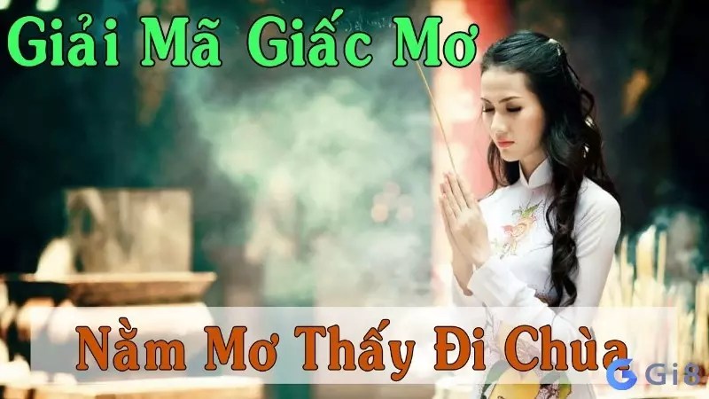 nằm mơ thấy chùa nằm mơ thấy chùa
