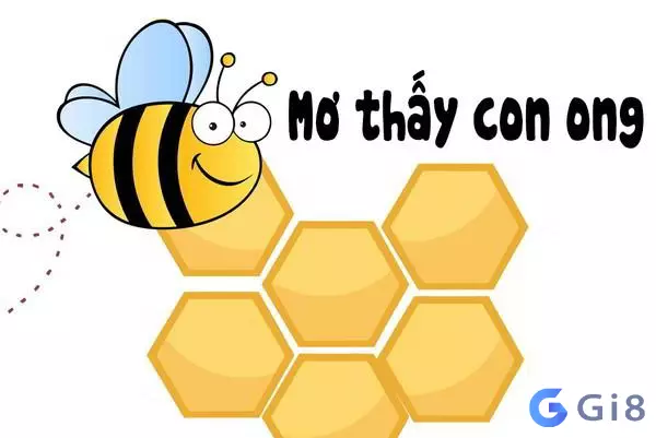 Mơ thấy ong Con Ong số mấy? Mơ thấy Ong đánh đề con gì? - Gi8.fun