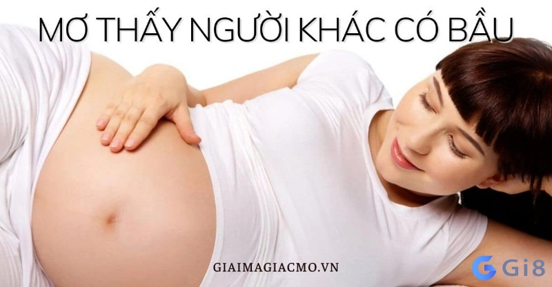 mơ người khác mang bầu mơ người khác mang bầu