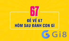 Đề về 67 mai đánh con gì(Ảnh: internet) Đề về 67 mai đánh con gì(Ảnh: internet)