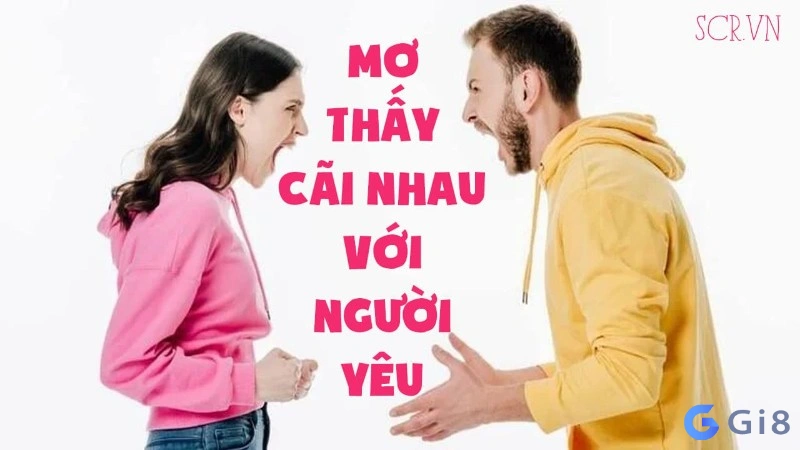 mơ cãi nhau với người yêu mơ cãi nhau với người yêu