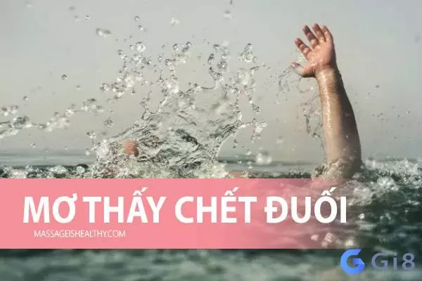 chết đuối đánh con gì chết đuối đánh con gì