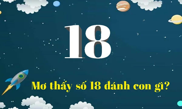 Điềm báo từ giấc mơ có số 18 Điềm báo từ giấc mơ có số 18