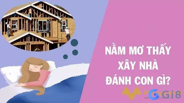 mơ xây nhà mới mơ xây nhà mới