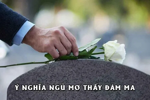 Giải mã chi tiết ý nghĩa của mỗi giấc mơ thấy đám ma Giải mã chi tiết ý nghĩa của mỗi giấc mơ thấy đám ma