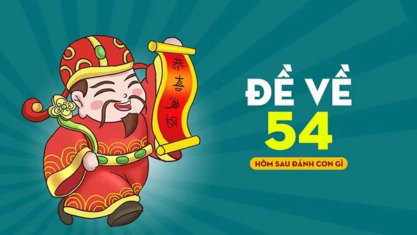 Giấc mơ về số 54 là điềm báo cho điều gì? Đề về 54 hôm sau đánh con gì Giấc mơ về số 54 là điềm báo cho điều gì? Đề về 54 hôm sau đánh con gì