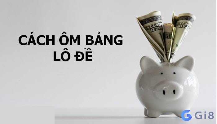 Tuyển chọn cách ôm lô đề hiệu quả Tuyển chọn cách ôm lô đề hiệu quả