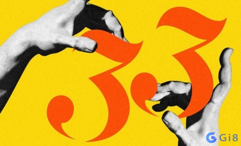 Đề về 33 là dấu hiệu không có gì lạ Đề về 33 là dấu hiệu không có gì lạ
