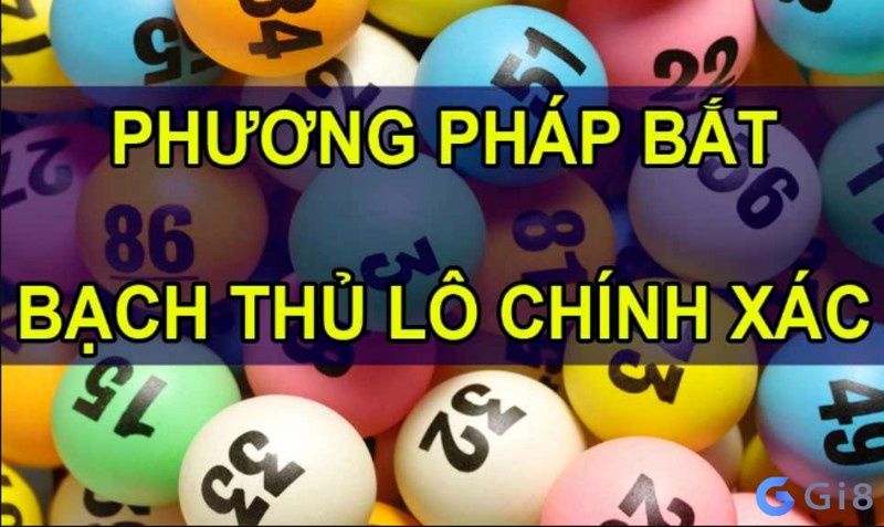 Phương pháp bắt bạch lô thủ và song lô thủ. bạch thủ lô và song thủ lô là gì