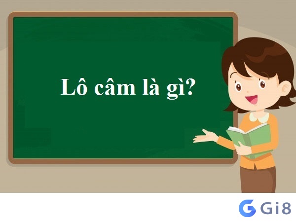 Khái niệm về lô câm Lô câm là gì