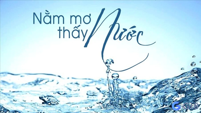 Giấc mơ về nước giấc mơ số đề về nước