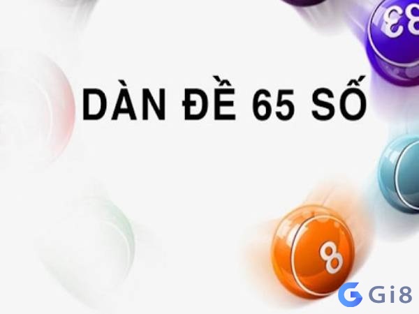 Lập dàn đề 65 con cách soi cầu thịnh hành trong lô đề Lập dàn đề 65 số bất bại cho tân thủ