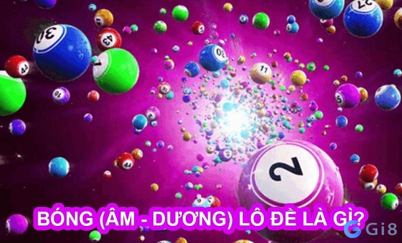 Hướng dẫn cách bắt dàn bóng âm bóng dương lô đề Hướng dẫn cách bắt dàn bóng âm bóng dương lô đề