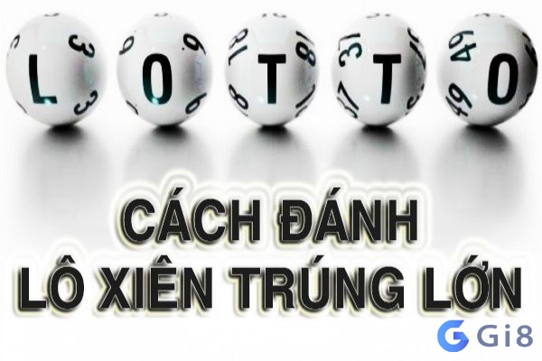 Có những loại đánh lô xiên nào? Có những loại đánh lô xiên nào?