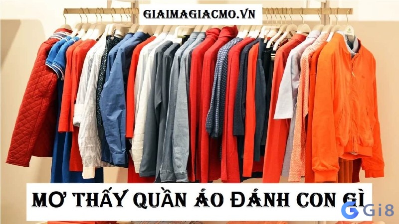 Giãi mã giấc mơ quần áo Giãi mã giấc mơ quần áo