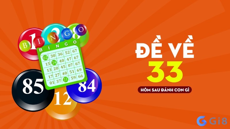 De ve 33 hôm sau sẽ đánh con gì cho dễ trúng? De ve 33 hôm sau sẽ đánh con gì cho dễ trúng?