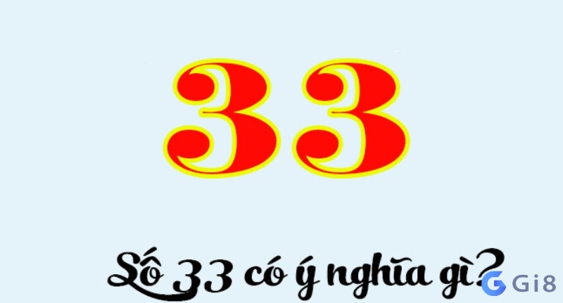 Ý nghĩa về con số 33 Ý nghĩa về con số 33