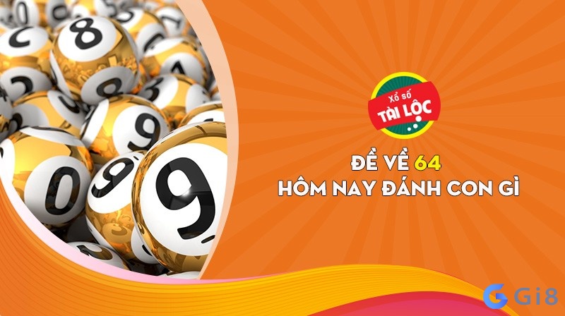 De ve 64 hom sau danh con gi? De ve 64 hom sau danh con gi?