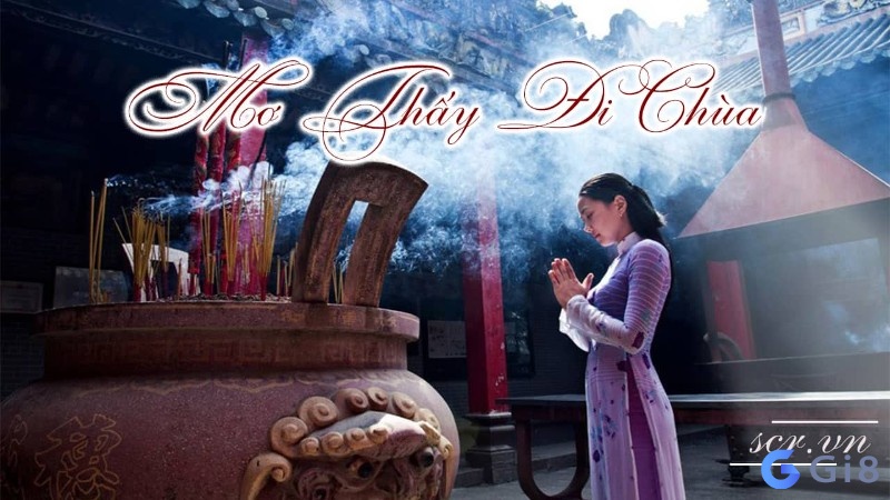 Mơ thấy đi lễ đền chùa thì nên đánh con số gì? Mơ thấy đi lễ đền chùa thì nên đánh con số gì?