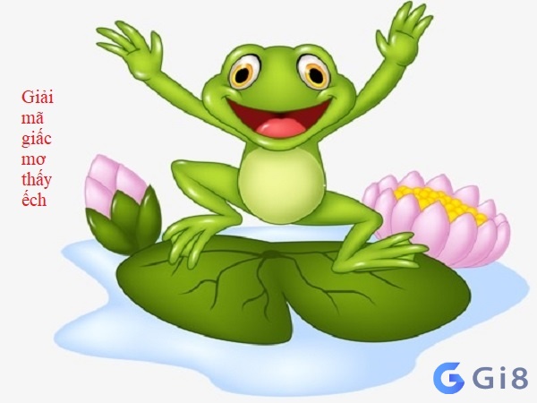 Giải mã giấc mơ thấy ếch cực chuẩn Giải mã giấc mơ thấy ếch cực chuẩn