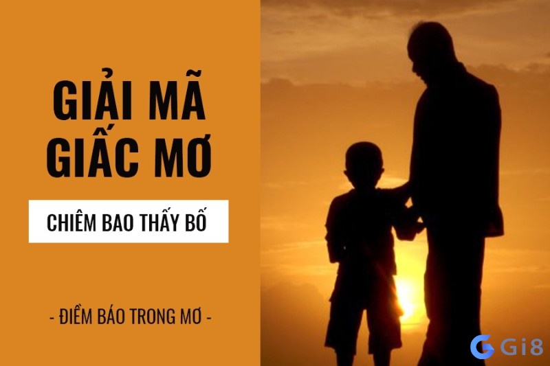 Chiêm bao thấy bố có điềm báo gì? mơ thấy bố đánh con gì