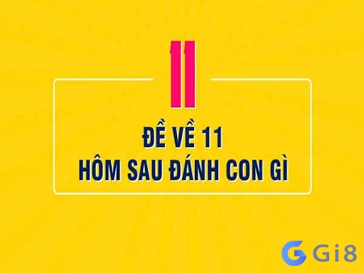 De ve 11 hom sau danh con gi? De ve 11 hom sau danh con gi?