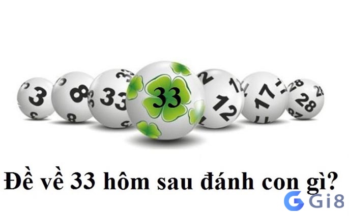 Thống kê những con số may mắn nhất khi đề về 33 de ve 33 hom sau danh con gi may mắn nhất