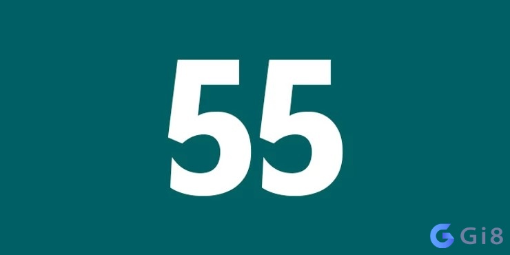 Ý nghĩa số 55 theo tín ngưỡng dân gian lẫn phong thủy Ý nghĩa số 55 theo tín ngưỡng dân gian lẫn phong thủy