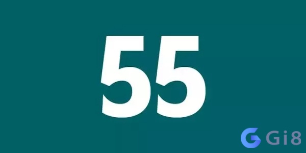 Ý nghĩa của con số 55 Ý nghĩa của con số 55