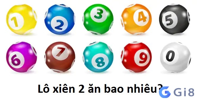 Lô xiên 2 là như thế nào? Tỷ lệ ăn là bao nhiêu mà nhiều người thích chơi đến thế Lô xiên 2 là như thế nào? Tỷ lệ ăn là bao nhiêu mà nhiều người thích chơi đến thế