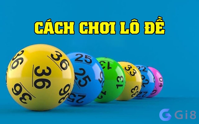 Cách để chơi số đề cách chơi đề