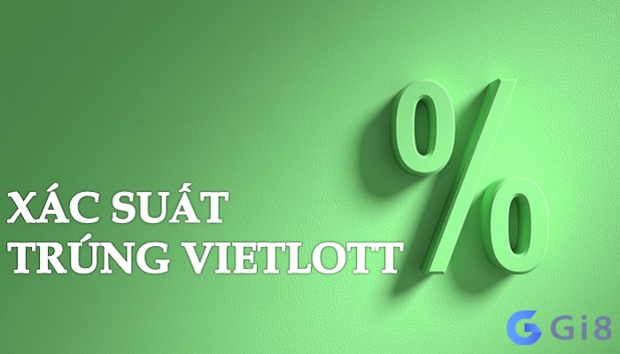 Xác suất để trúng vé số Vietlott Xác suất trúng vé số Vietlott