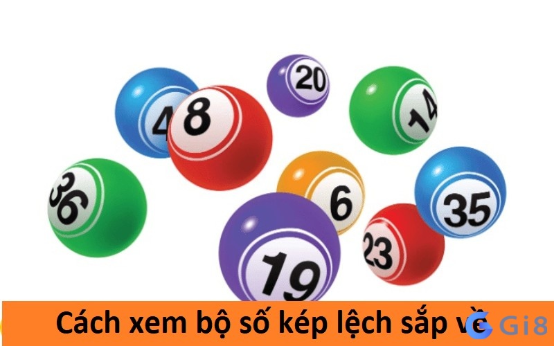 Cách xem bộ số kép lệch sắp về Cách xem bộ số kép lệch sắp về