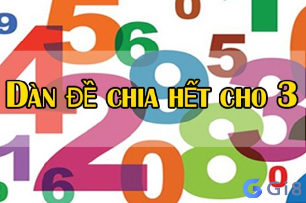 Dàn chia hết cho 3 là phương pháp đánh đề rất nhiều cao thủ áp dụng Dàn chia hết cho 3 là phương pháp đánh đề rất nhiều cao thủ áp dụng
