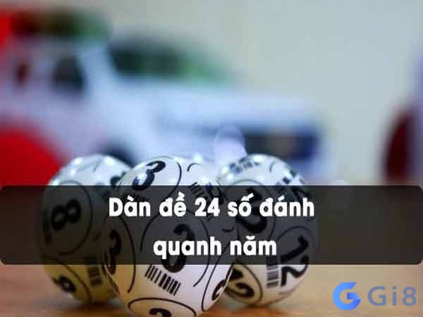 Dàn đề 24 số đánh quanh năm được các cao thủ áp dụng để chơi quanh năm suốt tháng Dàn đề 24 số đánh quanh năm được các cao thủ áp dụng để chơi quanh năm suốt tháng