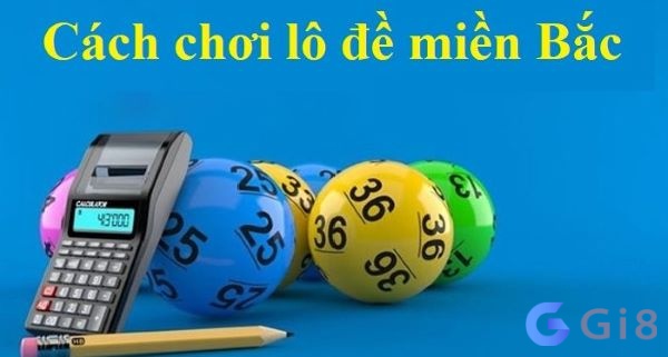 Cách tính tiền lô đề theo miền Bắc khá đơn giản Cách tính tiền lô đề theo miền Bắc khá đơn giản
